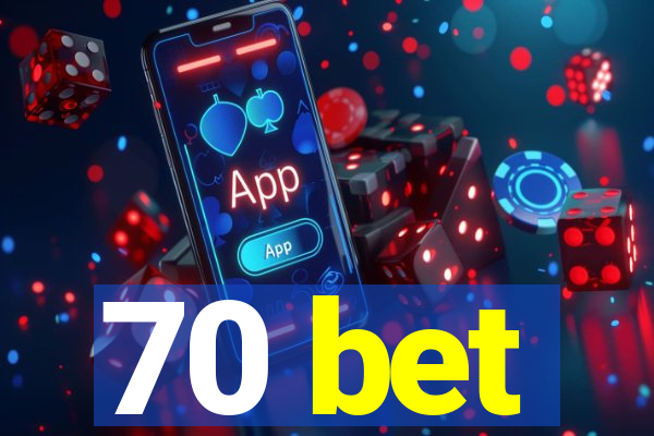 70 bet